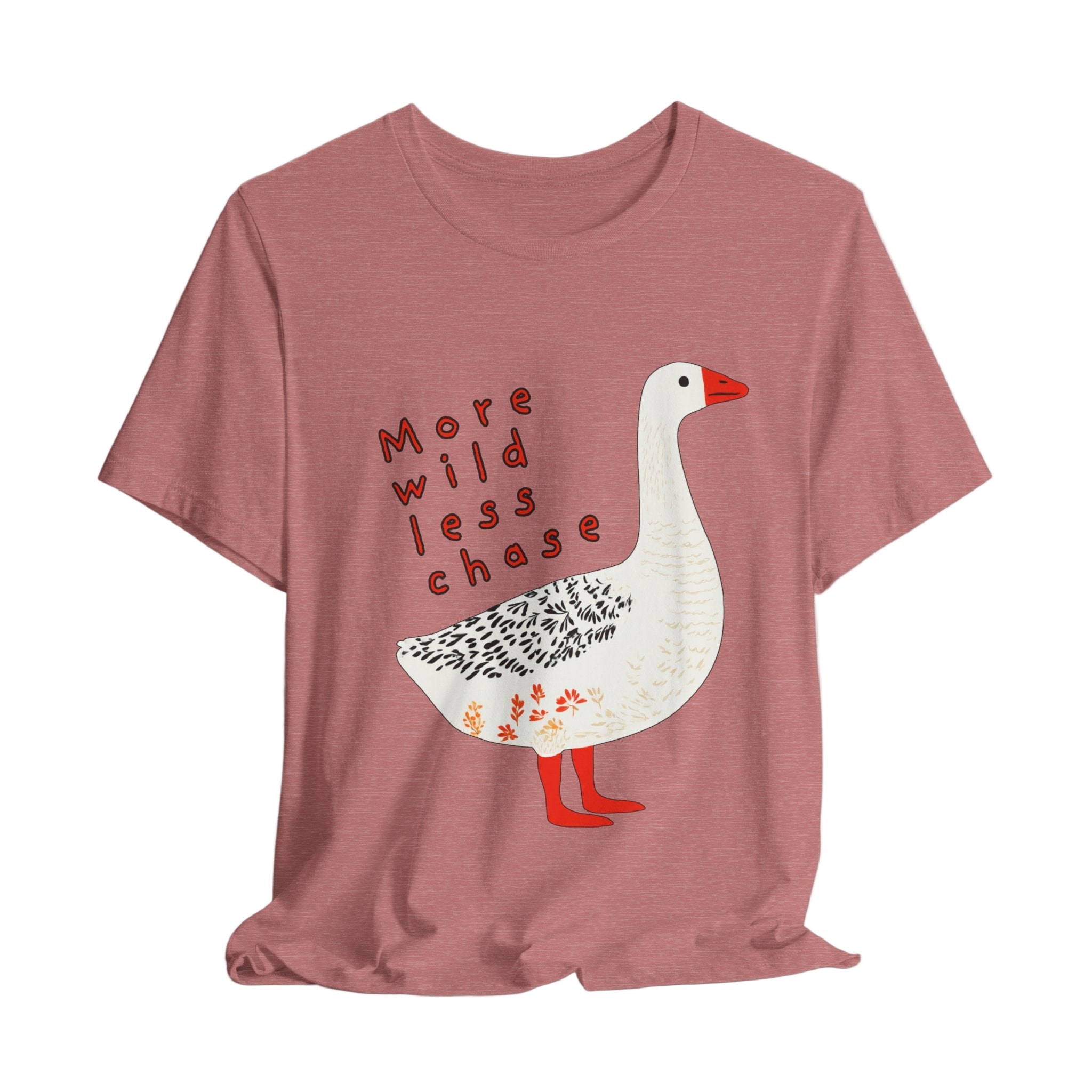 ‘More Wild Less Chase’ Goose Tee
