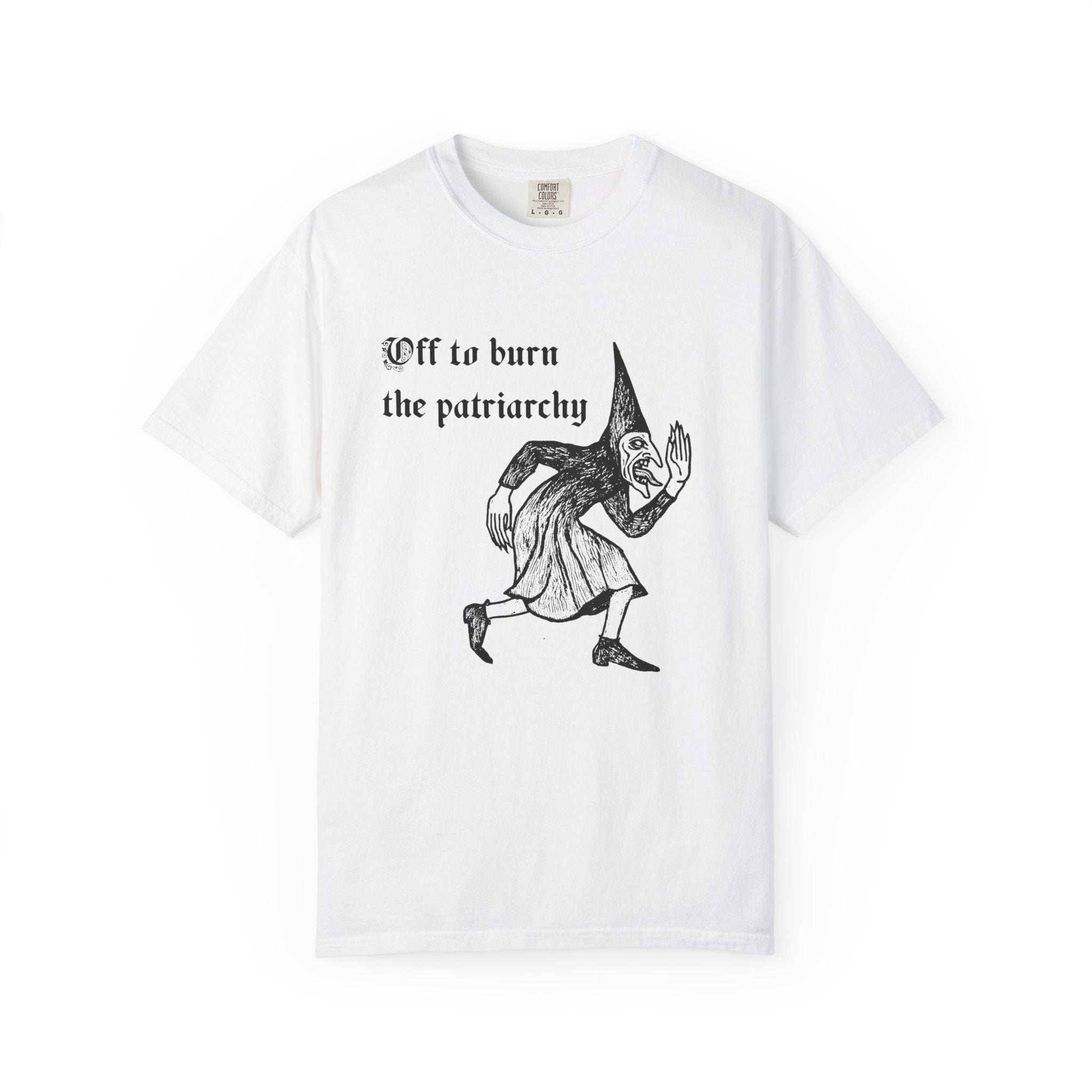 Off to Burn the Patriarchy Tee