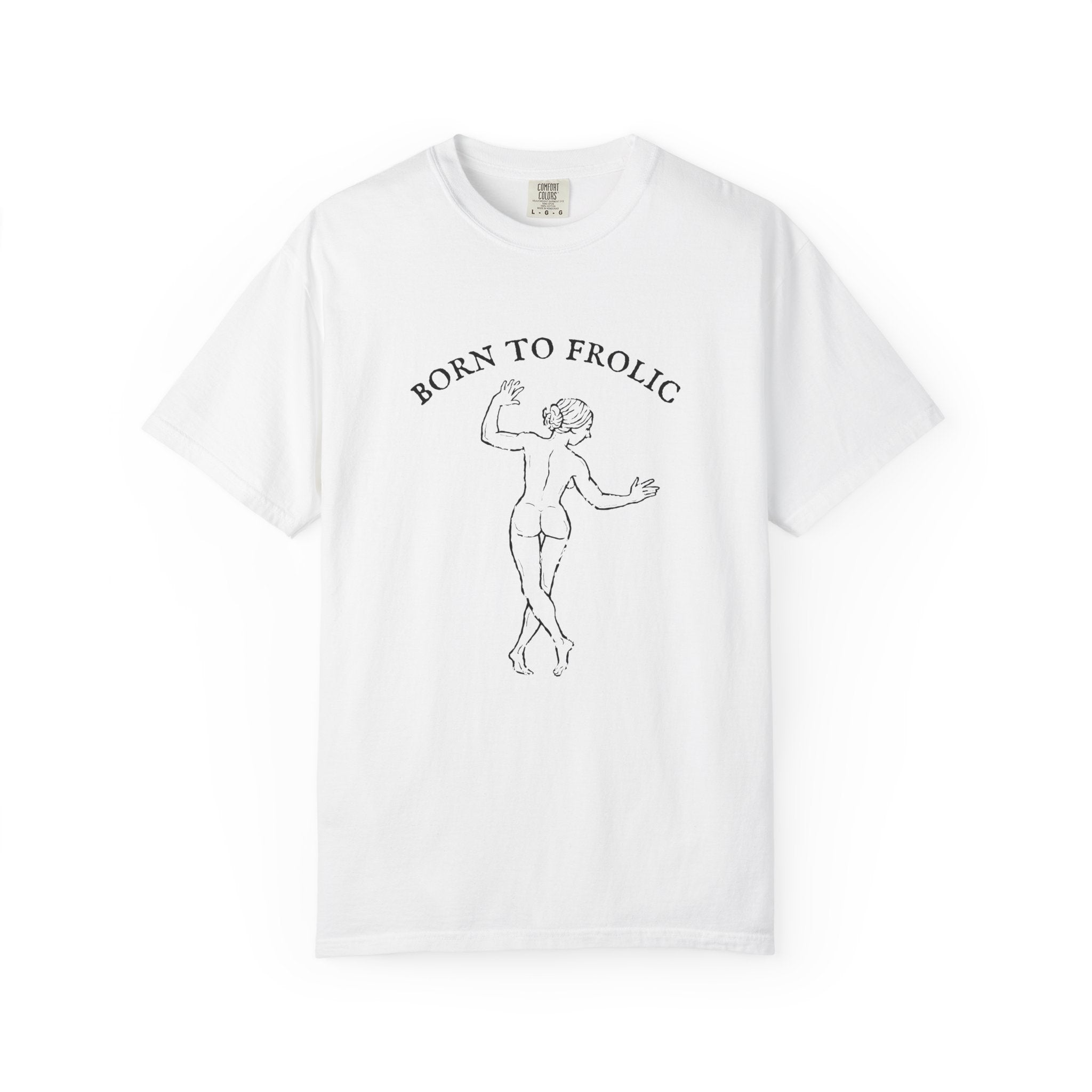 Born to Frolic Tee