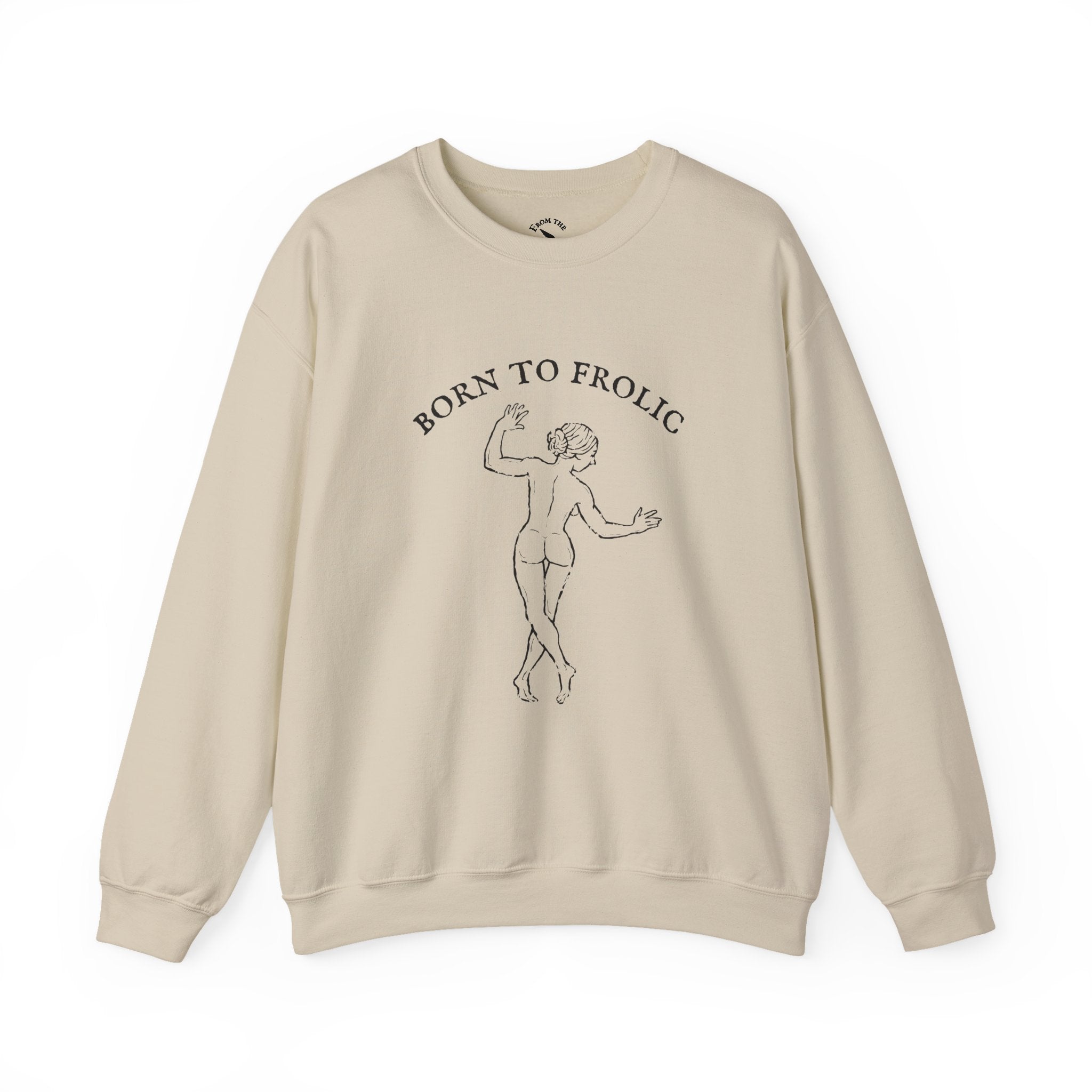 Born to Frolic Sweatshirt