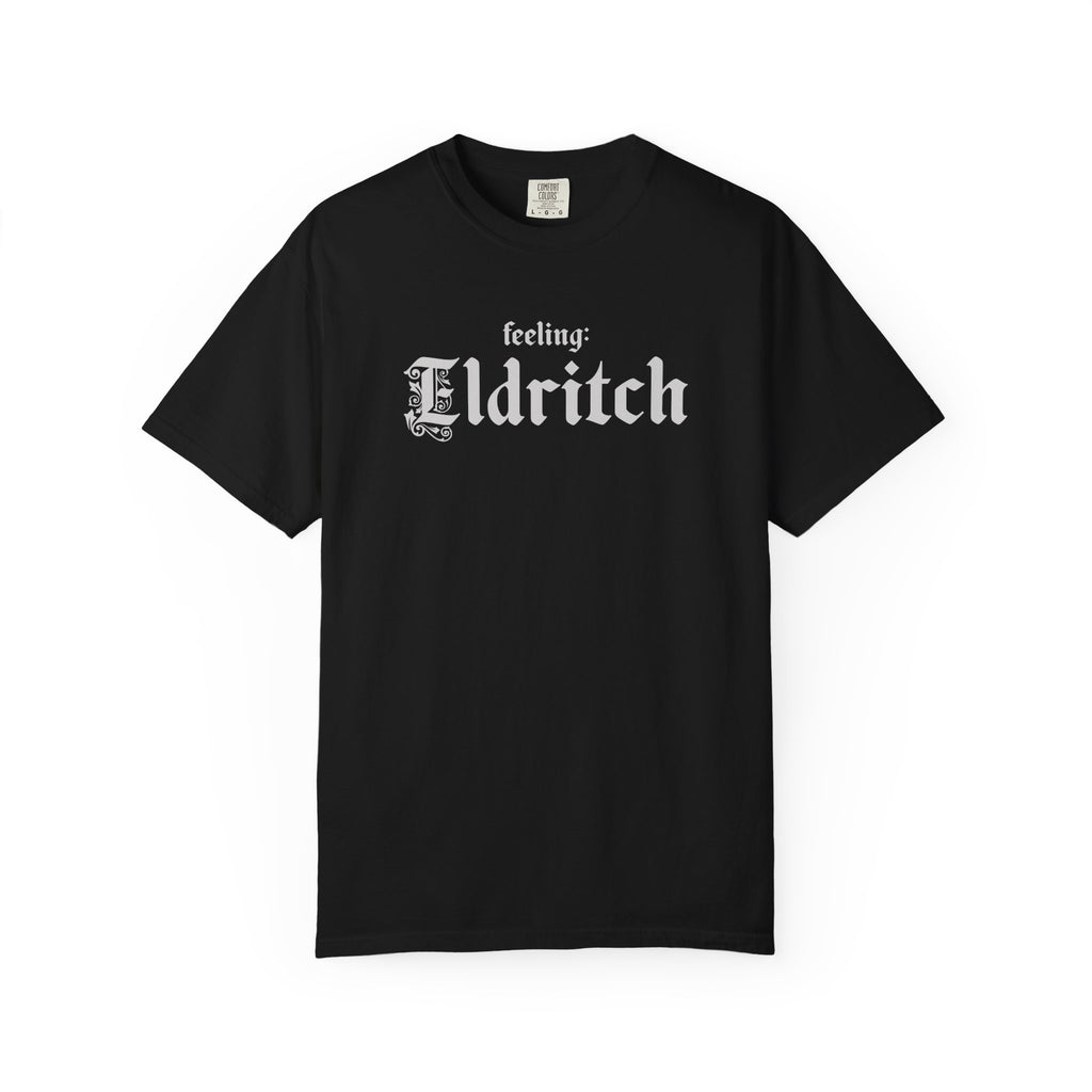 Feeling Eldritch Tee