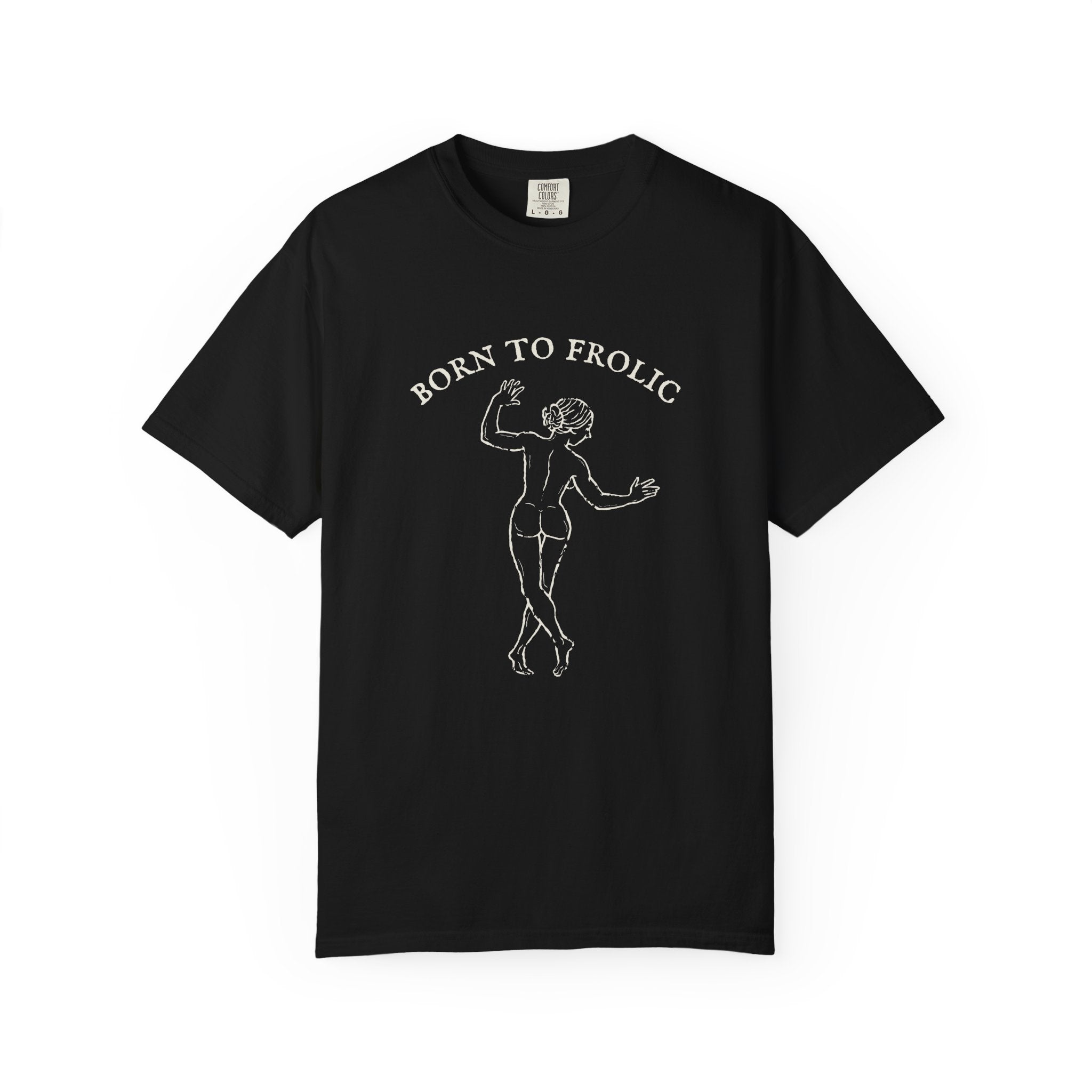 Born to Frolic Tee