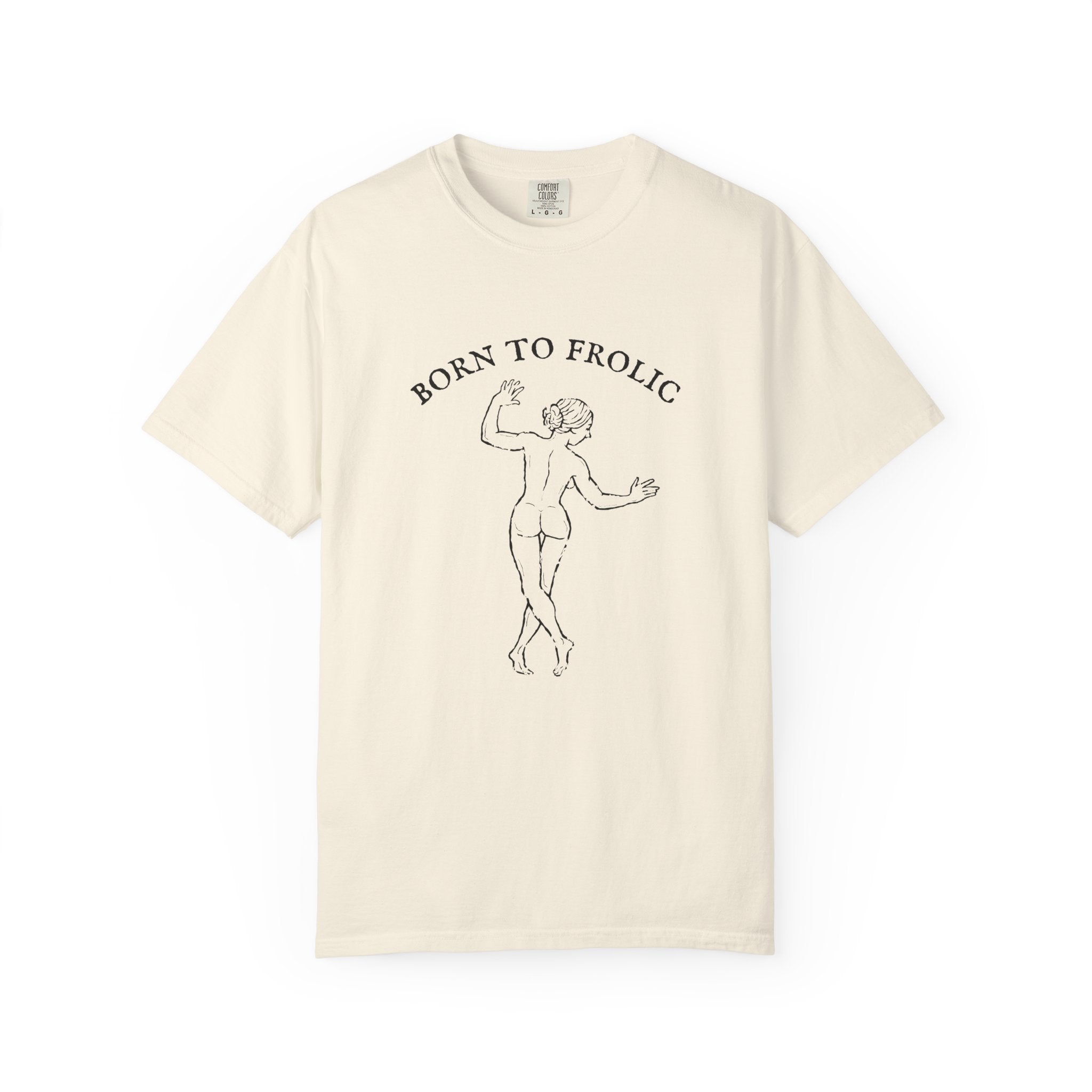 Born to Frolic Tee
