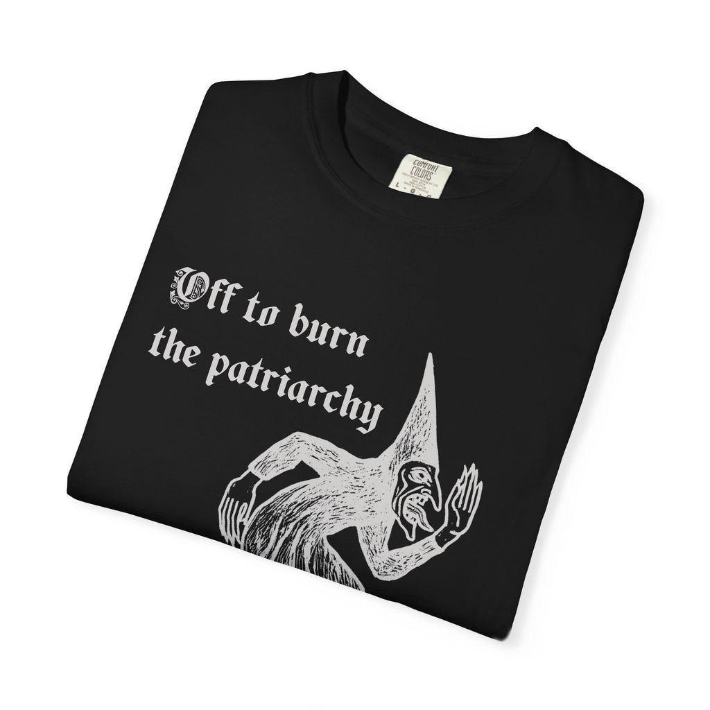 Off to Burn the Patriarchy Tee