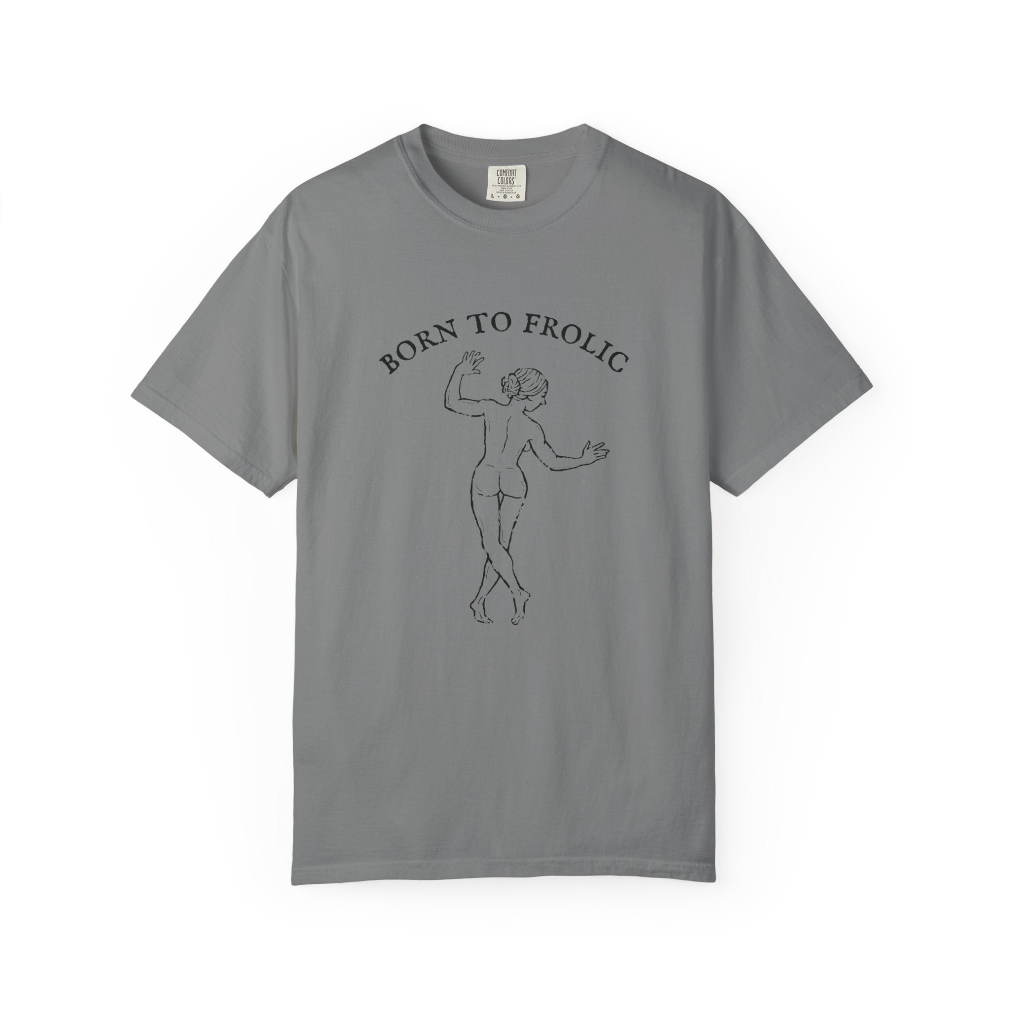 Born to Frolic Tee