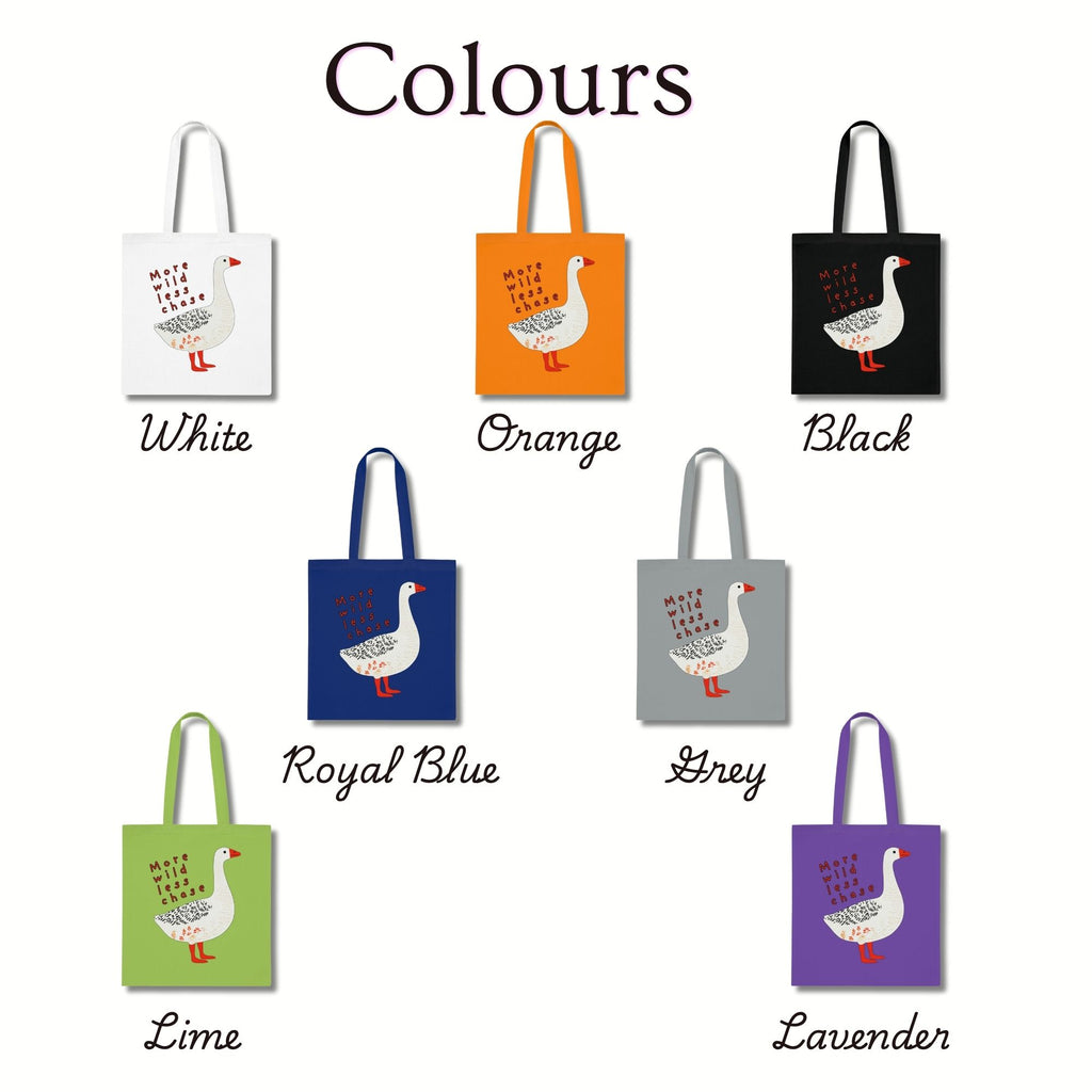 ‘More Wild Less Chase’ Goose Cotton Tote Bag