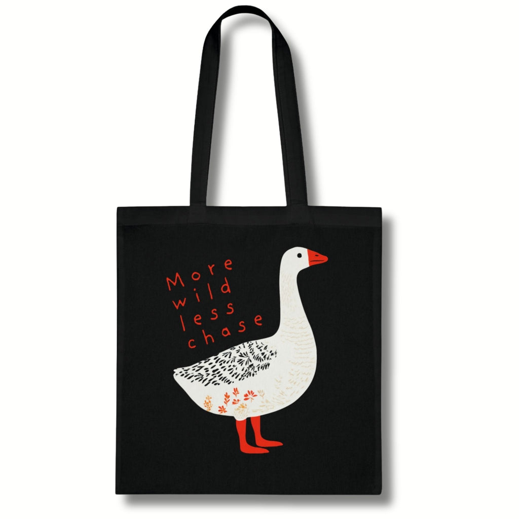 ‘More Wild Less Chase’ Goose Cotton Tote Bag