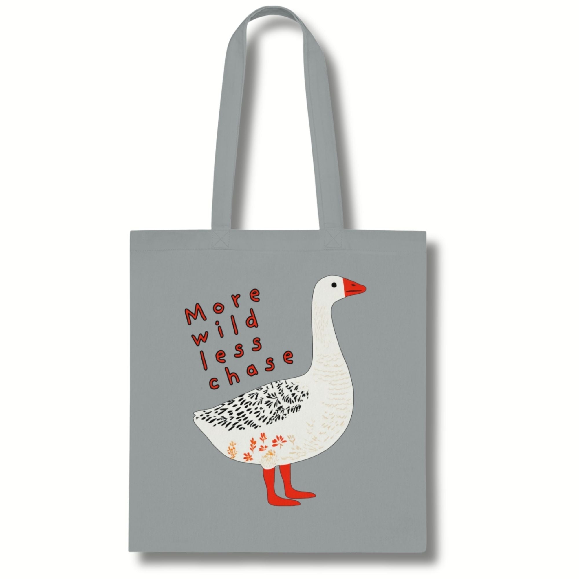 ‘More Wild Less Chase’ Goose Cotton Tote Bag