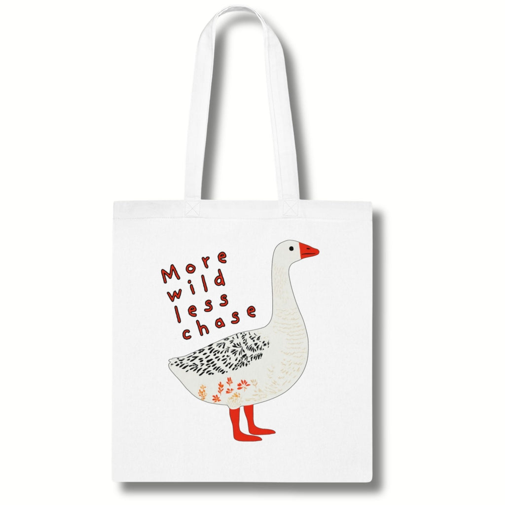 ‘More Wild Less Chase’ Goose Cotton Tote Bag