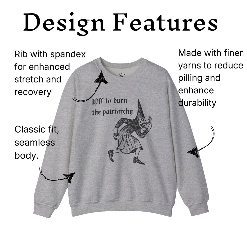 Off to Burn the Patriarchy Sweatshirt