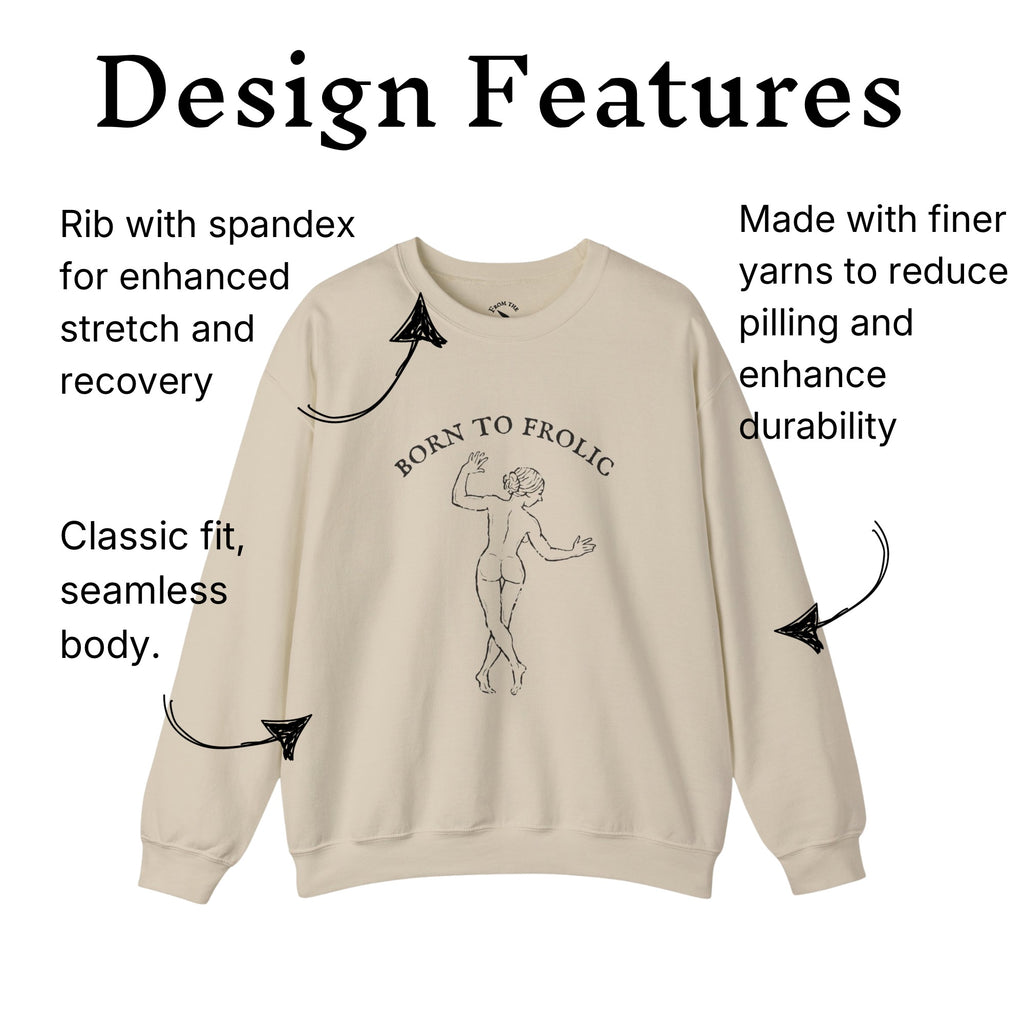 Born to Frolic Sweatshirt