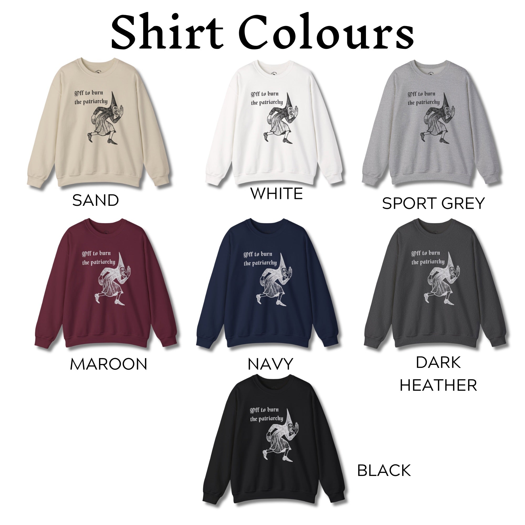 Off to Burn the Patriarchy Sweatshirt
